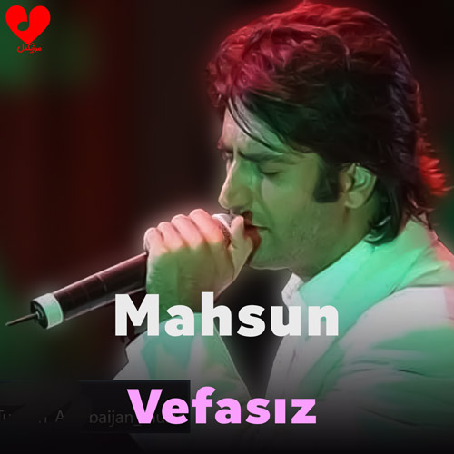 Vefasız Mahsun