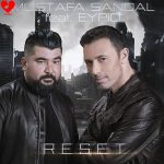 دانلود آهنگ Reset / ریست از مصطفی صندل Mustafa Sandal