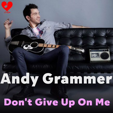 Don t Give Up On Me Andy Grammer MP3