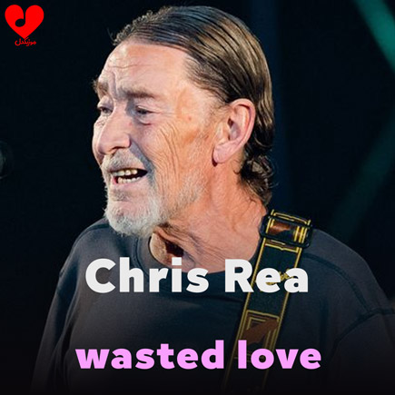 دانلود اهنگ wasted love کریس ریا