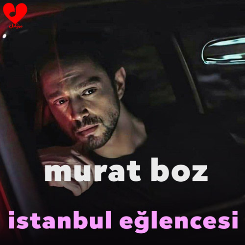 دانلود اهنگ istanbul eğlencesi از murat boz