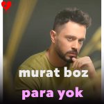 دانلود آهنگ پارا یوک از مورات بوز +ترجمه فارسی