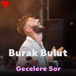 دانلود آهنگ گجلر سور از بوراک بولوت +ترجمه
