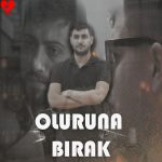 دانلود آهنگ اولورونا بیراک از بوراک بولوت