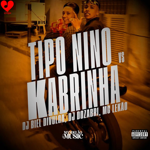 دانلود اهنگ Tipo Nino Vs Kabrinha (تمام ورژن ها) DJ Biel Divulga DJ Dozabri MC LEKÃO