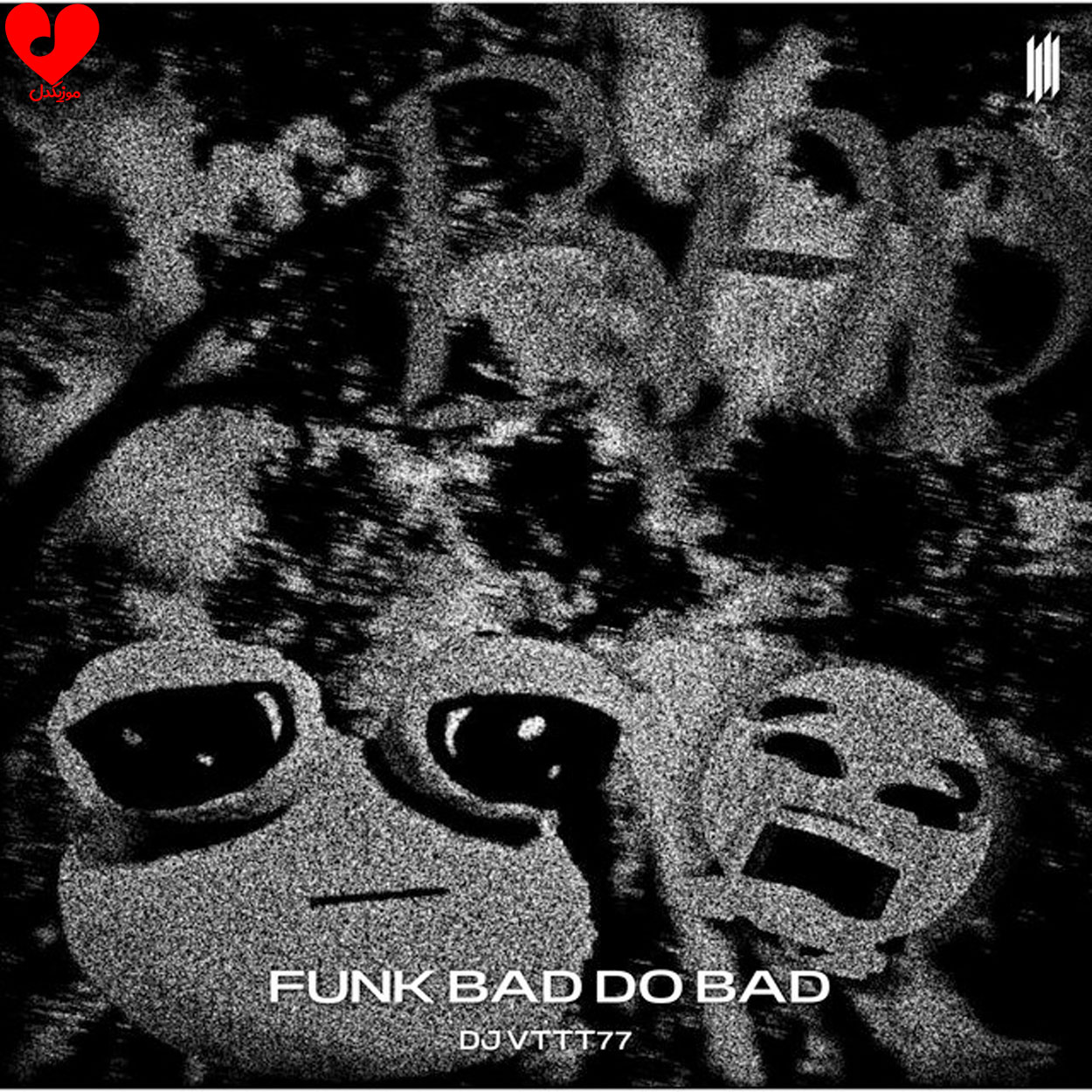 دانلود اهنگ FUNK BAD DO BAD (تمام ورژن ها) DJ VTTT77