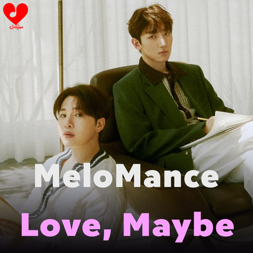 دانلود اهنگ لاو می بی / Love, Maybe ملومنس / MeloMance