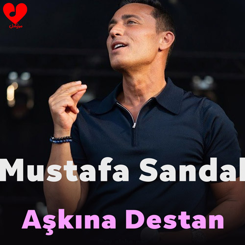دانلود اهنگ آکشینا دستان / Askina Destan مصطفی صندل / Mustafa Sandal