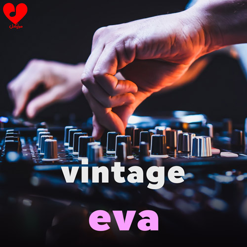 دانلود اهنگ ایوا / Eva (تمام ورژن ها) وینتیج / Vintage